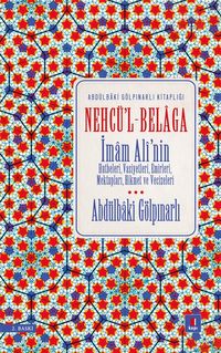 Nehcü'l-Belaga & İmam Ali'nin Hutbeleri, Vasiyetleri, Emirleri, Mektupları, Hikmet ve Vecizeleri