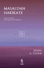 Masaldan Hakikate & İnsanın Anlam Yolculuğundan Hikayeler
