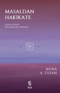 Masaldan Hakikate & İnsanın Anlam Yolculuğundan Hikayeler