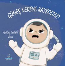 Güneş Nereye Kayboldu?