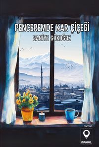 Penceremde Kar Çiçeği