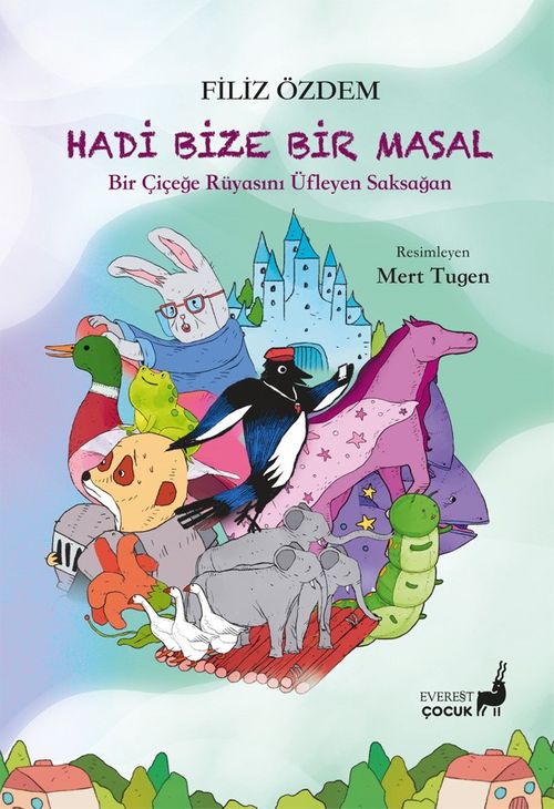 Hadi Bize Bir Masal & Bir Çiçeğe Rüyasını Üfleyen Saksağan
