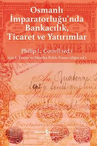 Osmanlı İmparatorluğu'nda Bankacılık, Ticaret ve Yatırımlar