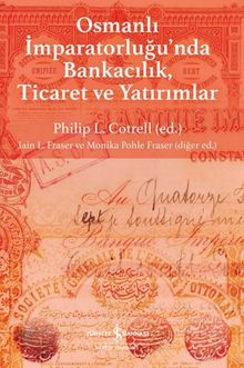 Osmanlı İmparatorluğu'nda Bankacılık, Ticaret ve Yatırımlar