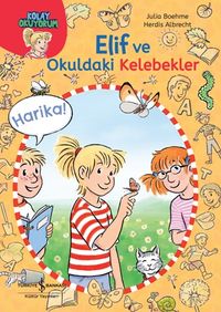 Elif ve Okuldaki Kelebekler / Kolay Okuyorum