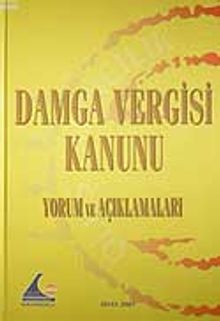 Damga Vergisi Kanunu Yorum ve Açıklamaları