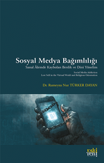 Sosyal Medya Bağımlılığı & Sanal Âlemde Kaybolan Benlik ve Dini Yönelim