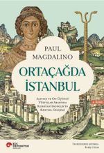 Ortaçağda İstanbul & Altıncı ve On Üçüncü Yüzyıllar Arasında Konstantinopolis'in Kentsel Gelişimi