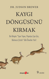 Kaygı Döngüsünü Kırmak