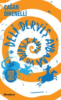 Deli Derviş Aybaba ve Dipsiz Kuyu & Şeker Efendi ve Sahab'ın İmkansız Serüvenleri