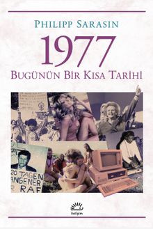 1977 & Bugünün Bir Kısa Tarihi