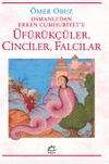 &Uuml;f&uuml;r&uuml;k&ccedil;&uuml;ler, Cinciler, Falcılar & Osmanlı'dan Erken Cumhuriyet'e