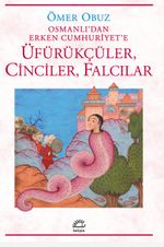 Üfürükçüler, Cinciler, Falcılar & Osmanlı'dan Erken Cumhuriyet'e