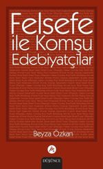 Felsefe ile Komşu Edebiyatçılar