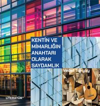 Kentin ve Mimarlığın Anahtarı Olarak Saydamlık