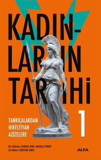 Kadınların Tarihi 1 (Ciltli) & Tanrıçalardan Hıristiyan Azizelere