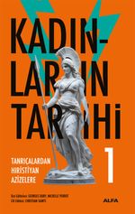 Kadınların Tarihi 1 (Karton Kapak) & Tanrıçalardan Hıristiyan Azizelere