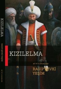 Kızıl Elma & Bir Fatih Sultan Mehmet Dönemi Romanı (Ragıp Şevki Yeşim)