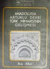 Anadoluda Artuklu Devri T&uuml;rk Mimarisinin Gelişmesi / 22-E-19