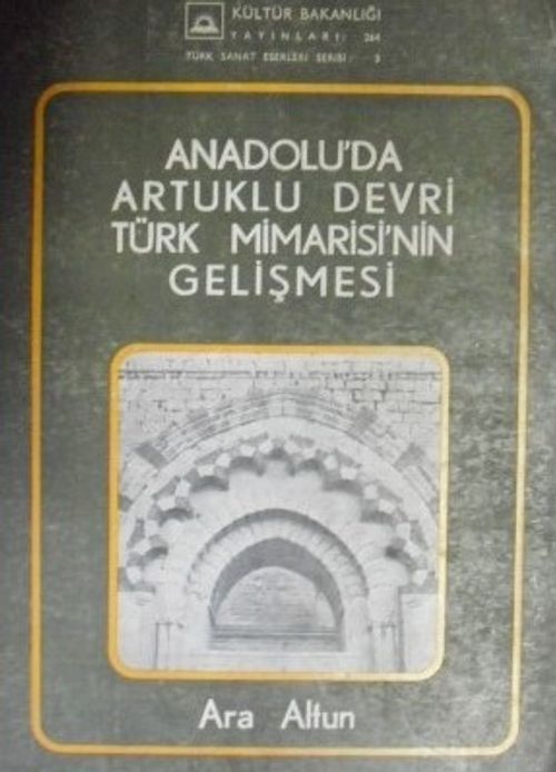 Anadoluda Artuklu Devri Türk Mimarisinin Gelişmesi / 22-E-19
