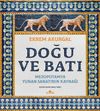 Doğu ve Batı (Ciltli) & Mezopotamya: Yunan Sanatının Kaynağı