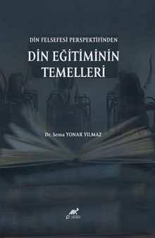 Din Felsefesi Perspektifinden Din Eğitiminin Temelleri