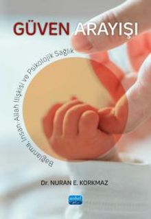 Güven Arayışı & Bağlanma, İnsan-Allah İlişkisi ve Psikolojik Sağlık