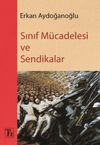 Sınıf M&uuml;cadelesi ve Sendikalar
