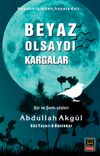 Beyaz Olsaydı Kargalar