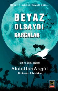Beyaz Olsaydı Kargalar