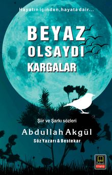 Beyaz Olsaydı Kargalar
