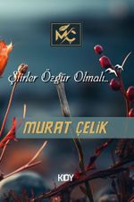 Şiirler Özgür Olmalı