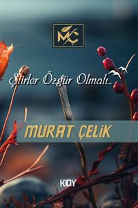 Şiirler Özgür Olmalı
