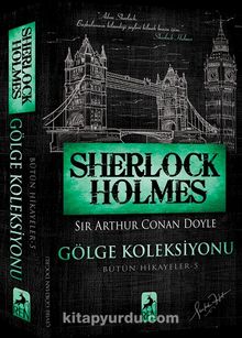 Sherlock Holmes - Gölge Koleksiyonu / Bütün Hikayeler 5