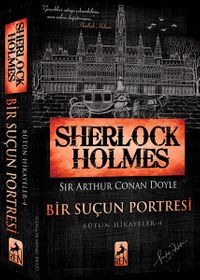 Sherlock Holmes - Bir Suçun Portresi / Bütün Hikayeler 4