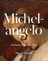 Michelangelo ve Medusa'nın Bakışı