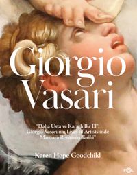 Giorgio Vasari / “Daha Usta ve Kararlı Bir El”: Giorgio Vasari'nin Lives of Artists'inde Manzara Resminin Tarihi”