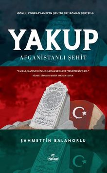 Yakup Afganistanlı Şehit & Gönül Coğrafyamızın Şehitleri 