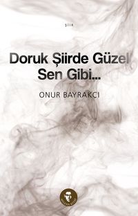 Doruk Şiirde Güzel… Sen Gibi