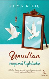 Umuttan Vazgeçmek Kaybetmektir