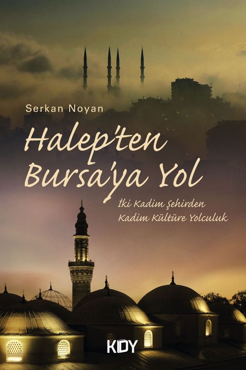 Halep'ten Bursa'ya Yol