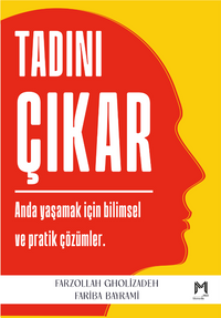 Tadını Çıkar / Anda Yaşamak İçin Bilimsel Ve Pratik Çözümler
