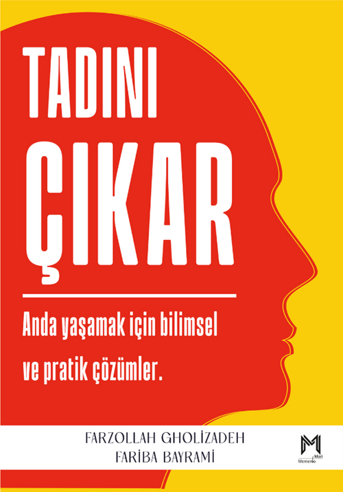 Tadını Çıkar / Anda Yaşamak İçin Bilimsel Ve Pratik Çözümler