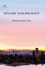 Küllere Yazılmış Hayat
