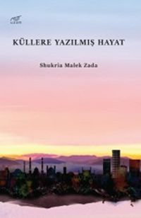Küllere Yazılmış Hayat