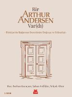 Bir Arthur Andersen Var(dı) Türkiye'de Bağımsız Denetimin Doğuşu ve Yükselişi