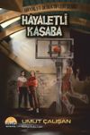 Hayaletli Kasaba - Hayalet Dedektifleri Serisi