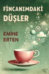 Fincanımdaki D&uuml;şler