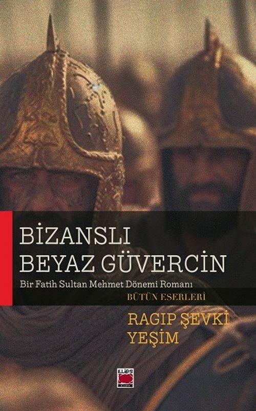 Bizanslı Beyaz Güvercin & Bir Fatih Sultan Mehmet Dönemi Romanı