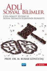 Adli Sosyal Bilimler & Ceza Adalet Sistemi ve Sosyal Bilimler İlişkisinin Konsepti